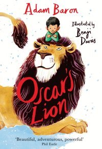 Oscars Lion: A Modern Classic Beautifully İllustrated Childrens Coming-Of-Age Story - A Guardian Childrens Book Of The Year Baron, Adam Harper Collıns