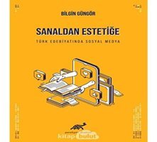 Sanaldan Estetiğe Türk Edebiyatında Sosyal Medya Bilgin Güngör Paradigma Yayınları