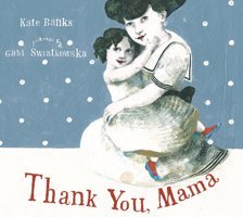 Thank You, Mama [Hardcover] And Swiatkowska, Gabi Banks, Kate Farrar, Straus And Giroux