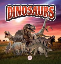 The World Of Dinosaurs For Kids: Learn About Prehistoric Animals That Lived During The Triassic, Jurassic, And Cretaceous Periods John, Samuel Samuel John Books
