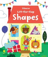 Shapes: Lift The Flap: 1 Felicity Brooks Usborne Publishing Books Ltd