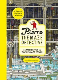 Pierre The Maze Detective: The Mystery Of The Empire Maze Tower Kamigaki, Hiro Laurence King Publishing