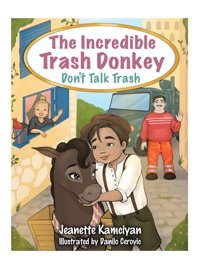 The Incredible Trash Donkey: Don'T Talk Trash Kamciyan, Jeanette Gatekeeper Press