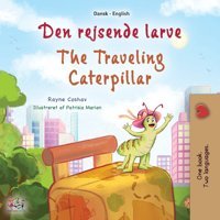 The Traveling Caterpillar (Danish English Bilingual Book For Kids) (Danish English Bilingual Collection) Coshav, Rayne Kidkiddos Books Ltd.