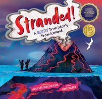 Stranded!: A Mostly True Story From Iceland Benediktsson, Var R Barefoot Books