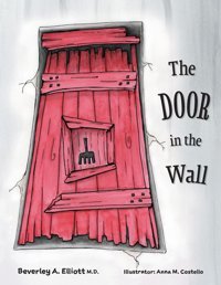 The Door İn The Wall Elliott, Beverley A Friesenpress