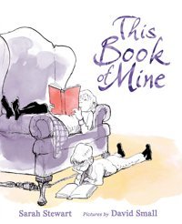 This Book Of Mine: A Picture Book Stewart, Sarah Farrar, Straus And Giroux