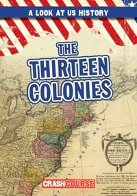 The Thirteen Colonies (A Look At Us History) Jacobson, Bray Gareth Stevens