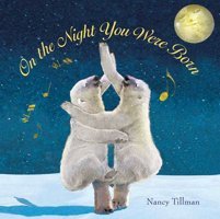 On The Night You Were Born Tillman, Nancy Feiwel & Friends