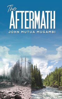 The Aftermath Mugambi, John Mutua Austin Macauley Publishers Ltd