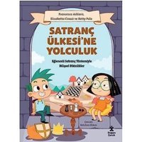 Satranç Ülkesi'Ne Yolculuk: Eğlenceli Satranç Yöntemiyle Bilişsel Etkinlikler Elisabetta Ciraco Doğan Çocuk