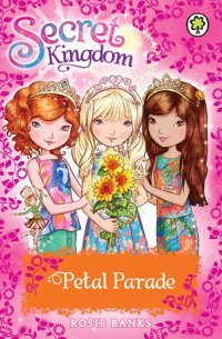 Secret Kingdom: Petal Parade: Special 7 Banks, Rosie Orchard Books