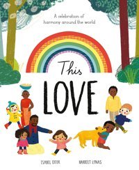 This Love: A Celebration Of Harmony Around The World Isabel Otter Penguin