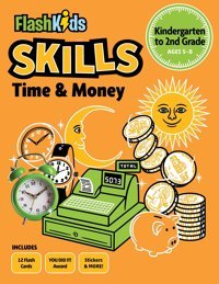 Time And Money: Grades K2 (Flash Skills) Flash Kids