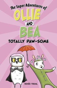 Totally Paw-Some (Super Adventures Of Ollie And Bea) Treml, Rene Picture Window Books