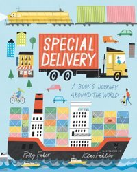 Special Delivery: A Book'S Journey Around The World Faber, Polly Candlewick Press