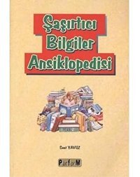 Şaşırtıcı Bilgiler Ansiklopedisi Suat Yavuz Platform Yayınları