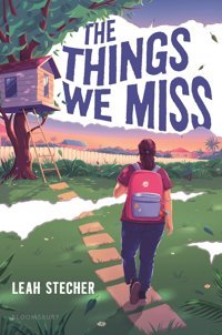 The Things We Miss Stecher, Leah Bloomsbury Publishing