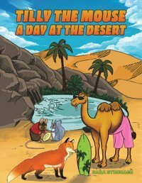 Tilly The Mouse: A Day At The Desert Stronach, Sara Austin Macauley Publishers Ltd