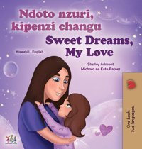 Sweet Dreams, My Love (Swahili English Bilingual Book For Kids) (Swahili English Bilingual Collection) Admont, Shelley Kidkiddos Books Ltd.