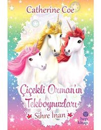Sihre İnan Çiçekli Orman'In Tekboynuzları Catherine Coe Hep Kitap