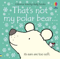That'S Not My Polar Bear: A Christmas, Holiday And Winter Book Watt, Fiona Usborne
