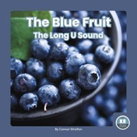 The Blue Fruit (On It, Phonics! Vowel Sounds) Connor Stratton North Star Editions