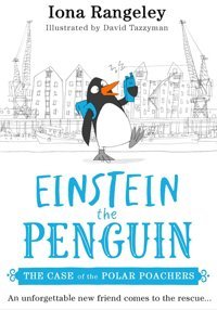 The Case Of The Polar Poachers: The Third Book İn The Brilliant Childrens İllustrated Series Einstein The Penguin A Delight Sunday Tımes: Book 3 Rangeley, Iona Harper Collıns