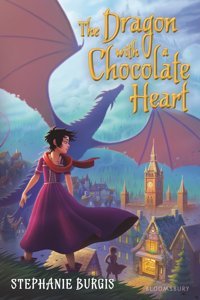 The Dragon With A Chocolate Heart (Dragon Heart) Burgis, Stephanie Bloomsbury