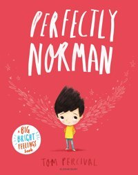 Perfectly Norman: A Big Bright Feelings Book Percival, Tom Bloomsbury