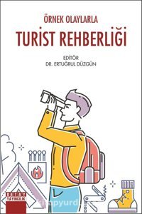 Örnek Olaylarla Turist Rehberliği Ertuğrul Düzgün Detay Yayıncılık