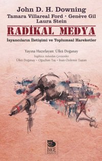 Radikal Medya: İsyancıların İletişimi Ve Toplumsal Hareketler John D. H. Downing İmge Kitabevi Yayınları