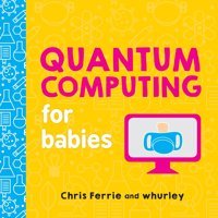 Quantum Computing For Babies: 1 Ferrie, Chris Penguin