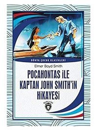 Pocahontas İle Kaptan John Smithi̇n Hikayesi Elmer Boyd Smith Dorlion Yayınları