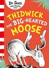 Thidwick The Big-Hearted Moose: A Classic And Funny İllustrated Childrens Book About A Big-Hearted Moose From The Bestselling Author Of Cat İn The Hat! Seuss, Dr. Harper Collıns