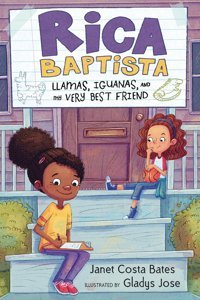Rica Baptista: Llamas, Iguanas, And My Very Best Friend: 1 Bates, Janet Costa Candlewick Entertainment