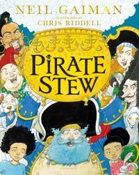 Pirate Stew: The Show-Stopping Picture Book From Neil Gaiman And Chris Riddell Gaiman, Neil Bloomsbury