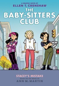 The Baby-Sitters Club 14: Stacey'S Mistake (Baby-Sitters Club Graphix, 14) Martin, Ann M. Scholastic