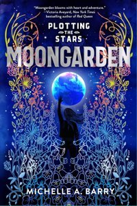 Plotting The Stars 1: Moongarden Barry, Michelle A. Pixel Ink