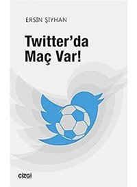 Twitter'Da Maç Var Ersin Şiyhan Çizgi Kitabevi Yayınları