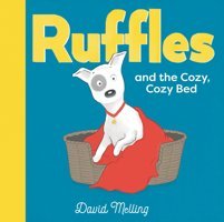 Ruffles And The Cozy, Cozy Bed Melling, David Candlewick Press