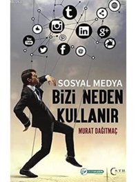 Sosyal Medya Bizi Neden Kullanır Murat Dağıtmaç Okur Akademi