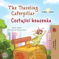 The Traveling Caterpillar (English Czech Bilingual Book For Kids) (English Czech Bilingual Collection) Coshav, Rayne Kidkiddos Books Ltd.