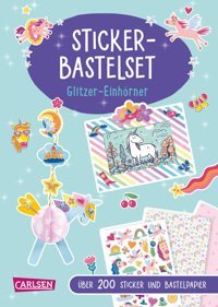 Sticker-Bastelset: Glitzer-Einhörner: Über 200 Sticker Und Bastelpapier | Bastelbuch Für Einhorn-Fans Ab 5 Jahren Mit Vorlagen Und Schritt-Für-Schritt-Anleitungen (Bastelspa Für Kinder) Poitier, Anton Carlsen Comics