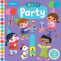 Party: Push Pull Slide (Busy) Campbell Books