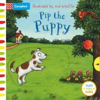 Pip The Puppy: A Push, Pull, Slide Book Campbell Books