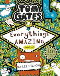 Tom Gates: Everything'S Amazing (Sort Of): 3 Pichon, Liz Scholastic