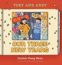 Our Three New Years! Mintz, Cynthia Cheng Friesenpress