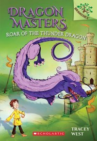 Roar Of The Thunder Dragon (Dragon Masters) West, Tracey Scholastic