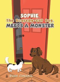 Sophie, The Scaredy-Cat Dog, Meets A Monster Consaul, Russ Austin Macauley Publishers Ltd